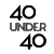 40 under 40